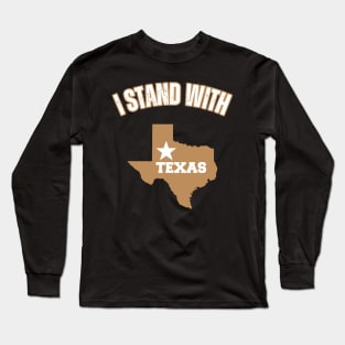 I stand with Texas Long Sleeve T-Shirt